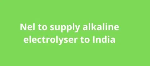 Nel to supply alkaline electrolyser to India
