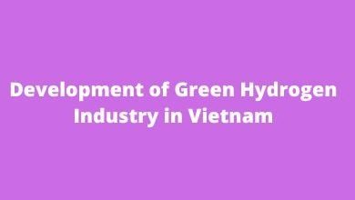 Development of Green Hydrogen Industry in Vietnam