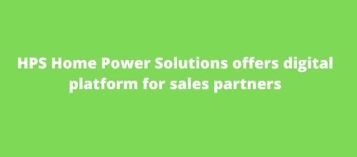 HPS Home Power Solutions offers digital platform for sales partners