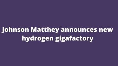 Johnson Matthey announces new hydrogen gigafactory