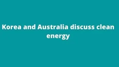 Korea and Australia discuss clean energy