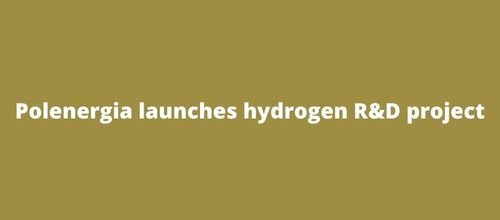 Polenergia launches hydrogen R&D project