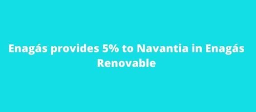Enagás provides 50% to Navantia in Enagás Renovable