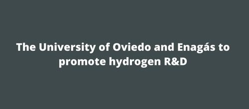 The University of Oviedo and Enagás to promote hydrogen R&D