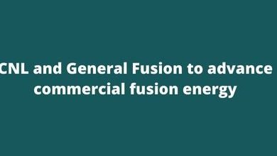 CNL and General Fusion to advance commercial fusion energy