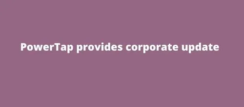 PowerTap provides corporate update