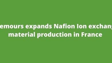 Chemours expands Nafion Ion exchange material production in France