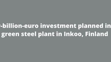 Four-billion-euro investment planned into a green steel plant in Inkoo, Finland