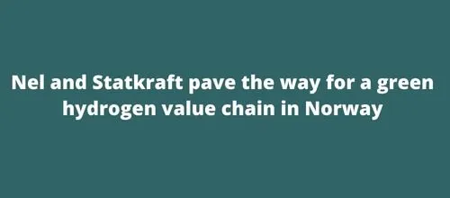 Nel and Statkraft pave the way for a green hydrogen value chain in Norway