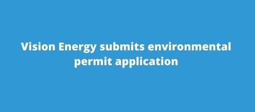 Vision Energy submits environmental permit application