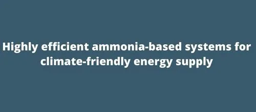Highly efficient ammonia-based systems for climate-friendly energy supply