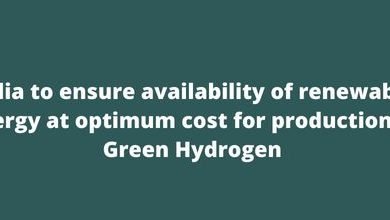 India to ensure availability of renewable energy at optimum cost for production of Green Hydrogen