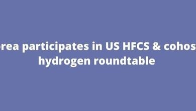 Korea participates in US HFCS & cohosts hydrogen roundtable