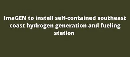 ImaGEN to install self-contained southeast coast hydrogen generation and fueling station