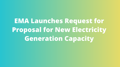 EMA Launches Request for Proposal for New Electricity Generation Capacity