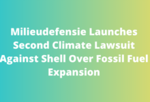Milieudefensie Launches Second Climate Lawsuit Against Shell Over Fossil Fuel Expansion