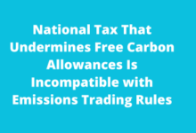 National Tax That Undermines Free Carbon Allowances Is Incompatible with Emissions Trading Rules