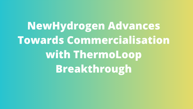 NewHydrogen Advances Towards Commercialisation with ThermoLoop Breakthrough