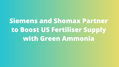Siemens and Shomax Partner to Boost US Fertiliser Supply with Green Ammonia
