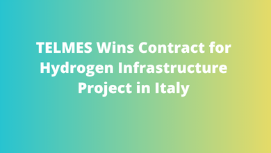 TELMES Wins Contract for Hydrogen Infrastructure Project in Italy