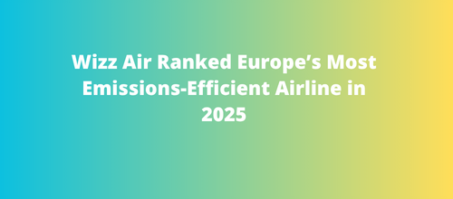 Wizz Air Ranked Europe’s Most Emissions-Efficient Airline in 2025