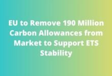 EU to Remove 190 Million Carbon Allowances from Market to Support ETS Stability
