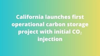 California launches first operational carbon storage project with initial CO₂ injection