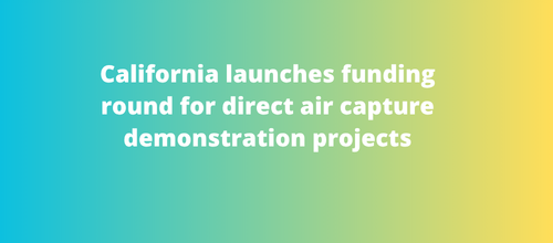 California launches funding round for direct air capture demonstration projects