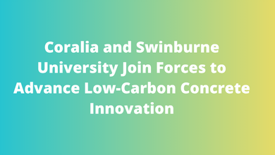 Coralia and Swinburne University Join Forces to Advance Low-Carbon Concrete Innovation