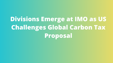 Divisions Emerge at IMO as US Challenges Global Carbon Tax Proposal