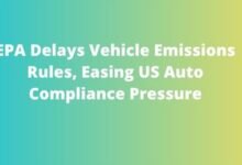 EPA Delays Vehicle Emissions Rules, Easing US Auto Compliance Pressure