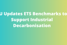 EU Updates ETS Benchmarks to Support Industrial Decarbonisation