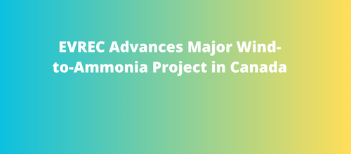 EVREC Advances Major Wind-to-Ammonia Project in Canada