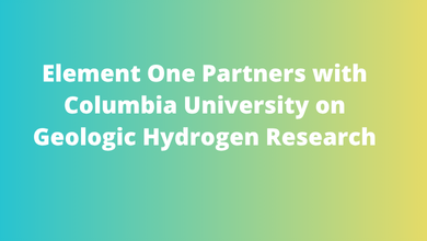 Element One Partners with Columbia University on Geologic Hydrogen Research