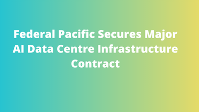Federal Pacific Secures Major AI Data Centre Infrastructure Contract