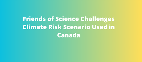 Friends of Science Challenges Climate Risk Scenario Used in Canada