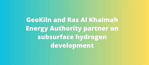 GeoKiln and Ras Al Khaimah Energy Authority partner on subsurface hydrogen development