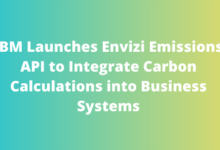 IBM Launches Envizi Emissions API to Integrate Carbon Calculations into Business Systems