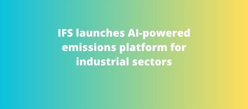 IFS launches AI-powered emissions platform for industrial sectors