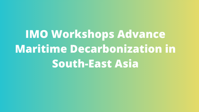 IMO Workshops Advance Maritime Decarbonization in South-East Asia