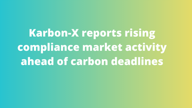 Karbon-X reports rising compliance market activity ahead of carbon deadlines