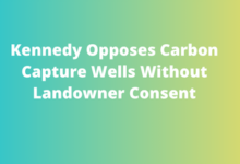 Kennedy Opposes Carbon Capture Wells Without Landowner Consent