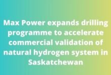 Max Power expands drilling programme to accelerate commercial validation of natural hydrogen system in Saskatchewan