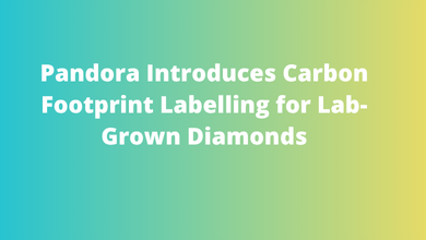 Pandora Introduces Carbon Footprint Labelling for Lab-Grown Diamonds