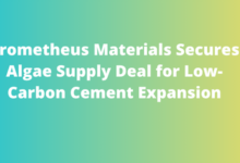 Prometheus Materials Secures Algae Supply Deal for Low-Carbon Cement Expansion