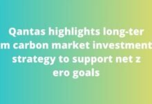 Qantas highlights long-term carbon market investment strategy to support net zero goals