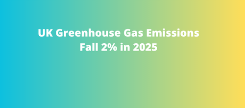 UK Greenhouse Gas Emissions Fall 2% in 2025