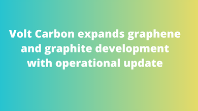 Volt Carbon expands graphene and graphite development with operational update
