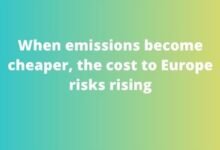 When emissions become cheaper, the cost to Europe risks rising