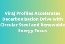 Viraj Profiles Accelerates Decarbonisation Drive with Circular Steel and Renewable Energy Focus